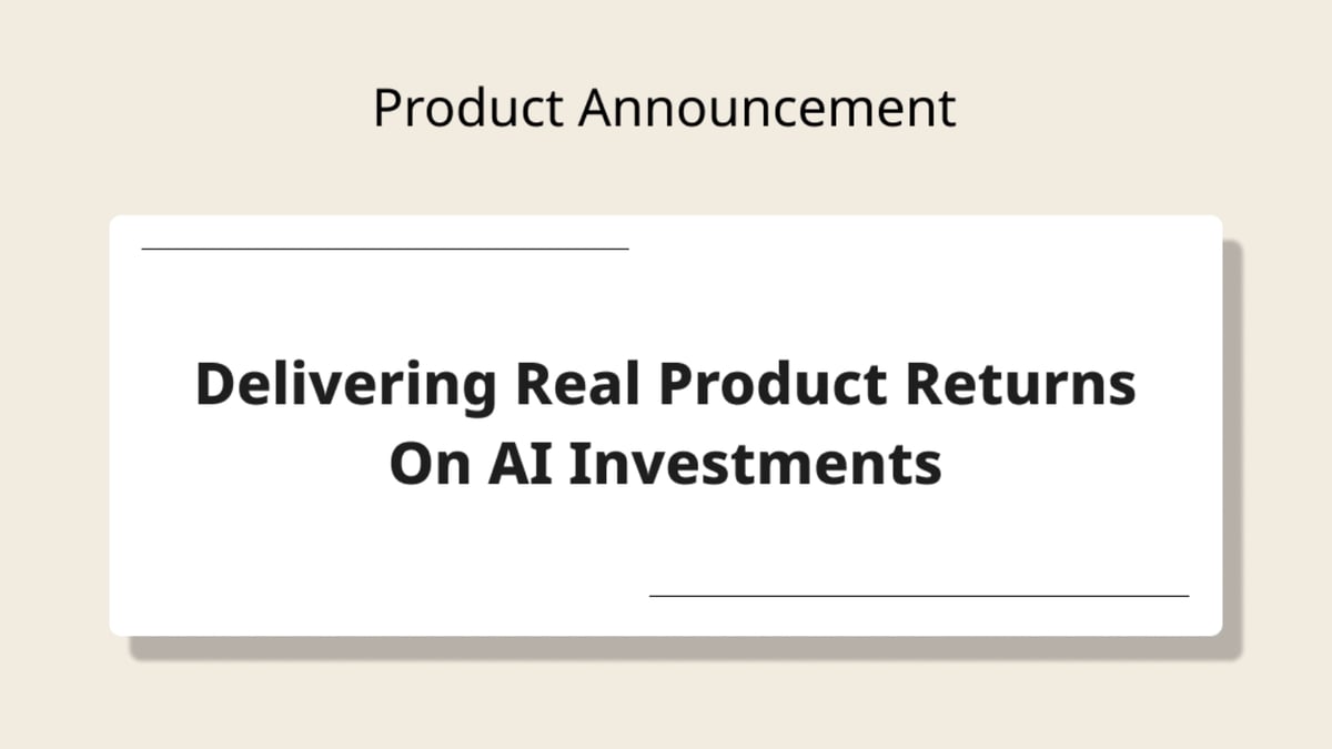 Your product launch used to be the finish line. With AI, it's your first step.