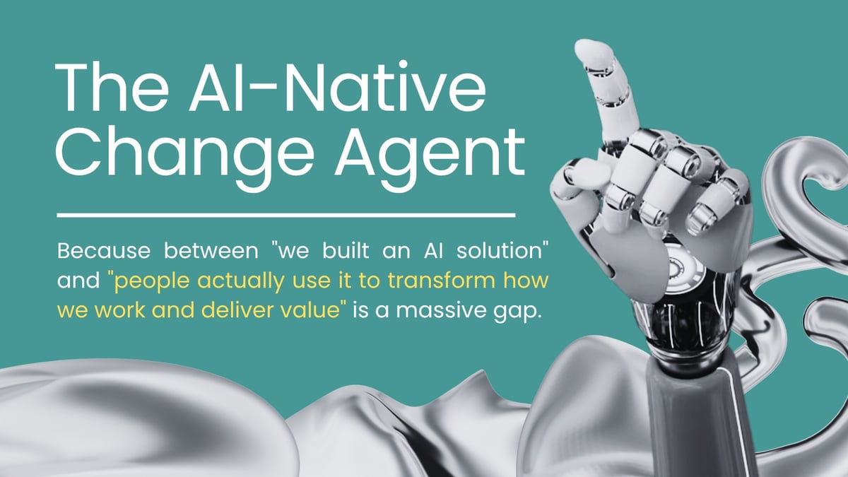 The AI-Native Change Agent Function