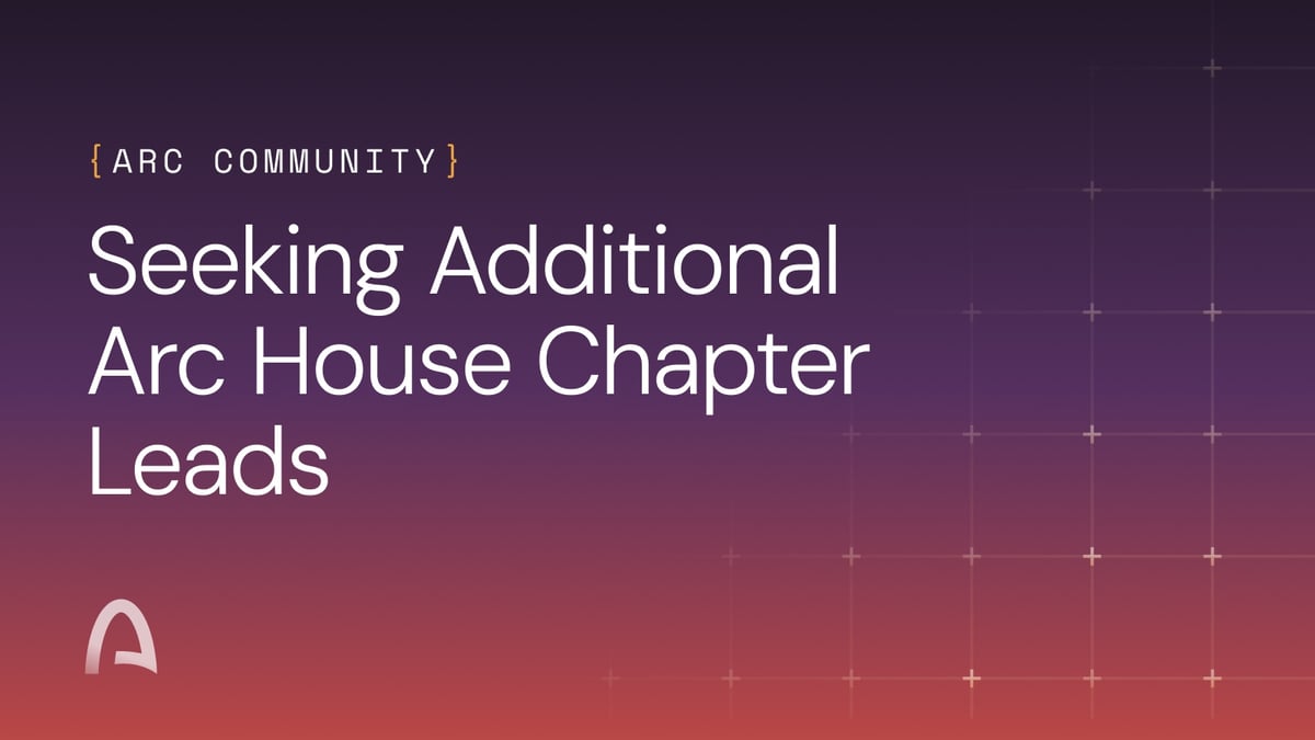Seeking Additional Arc House Chapter Leads