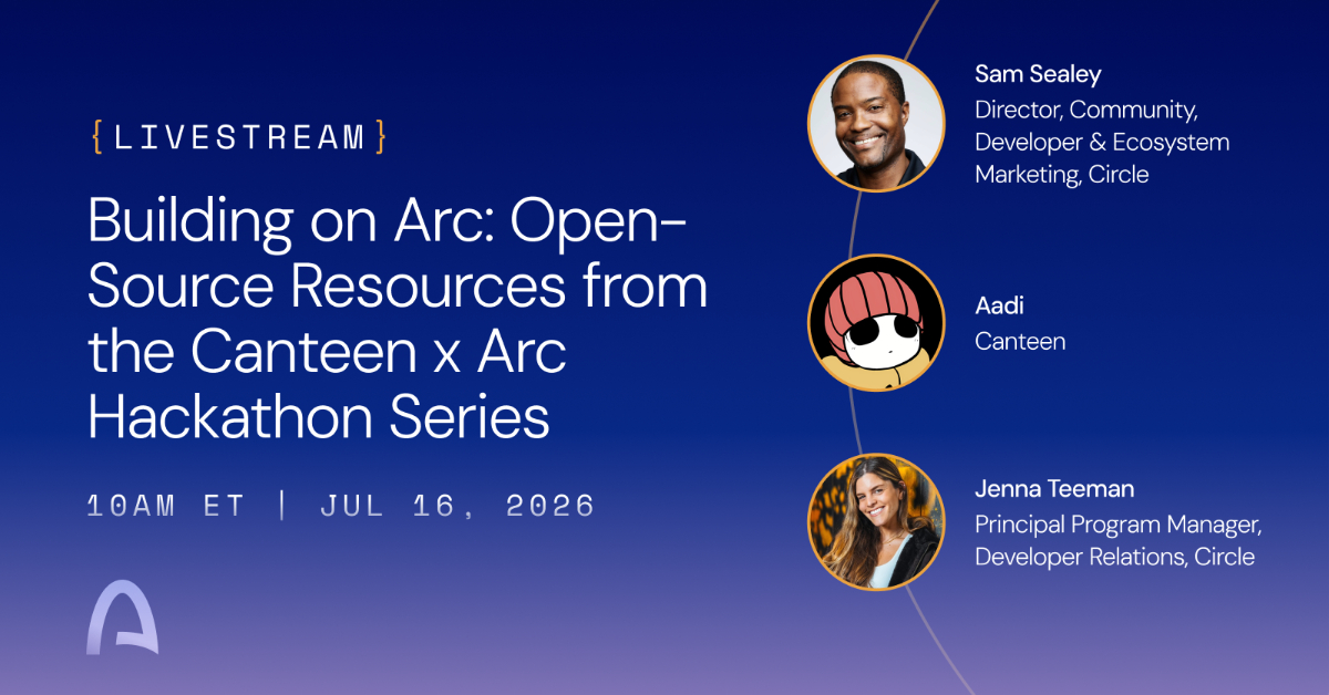 Building on Arc: Open-Source Resources from the Canteen x Arc Hackathon Series