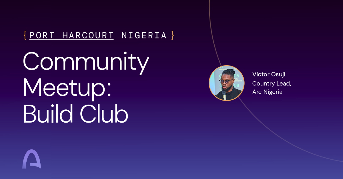 Port Harcourt | Community Meetup: Prompt to Deploy with Arc Studio