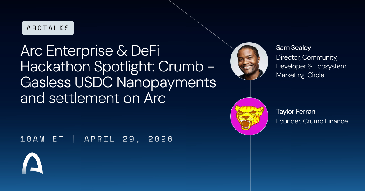 Arc Enterprise & DeFi Hackathon Spotlight: Crumb - Gasless USDC Nanopayments and settlement on Arc