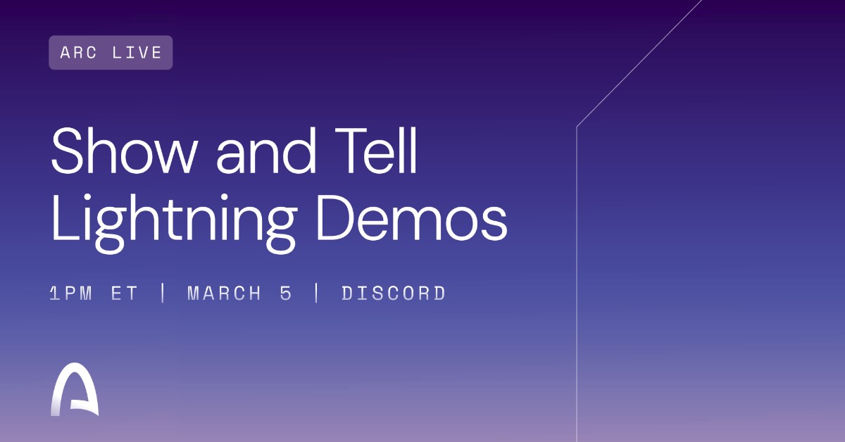 Arc Discord Show and Tell (Lightning Demos)