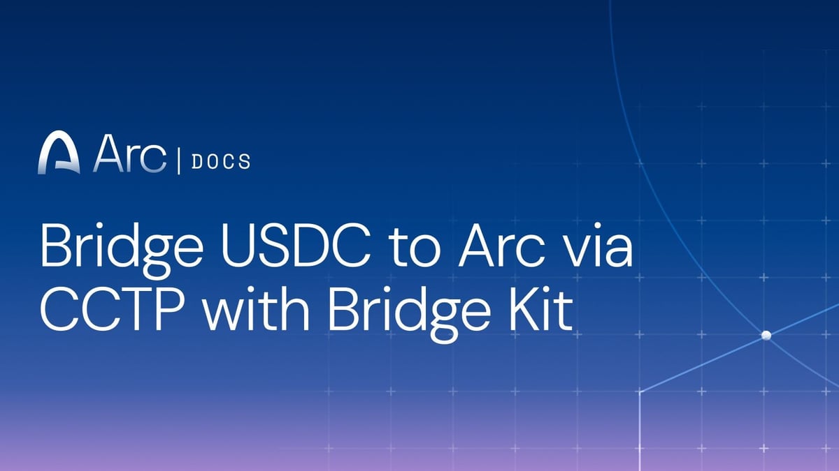 Quickstart Spotlight: Bridge USDC to Arc with CCTP + Bridge Kit