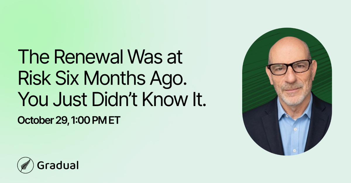 The Renewal Was at Risk Six Months Ago. You Just Didn't Know