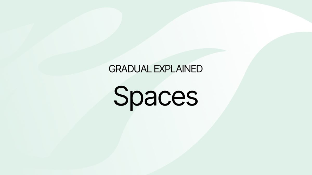 Gradual Explained: Spaces