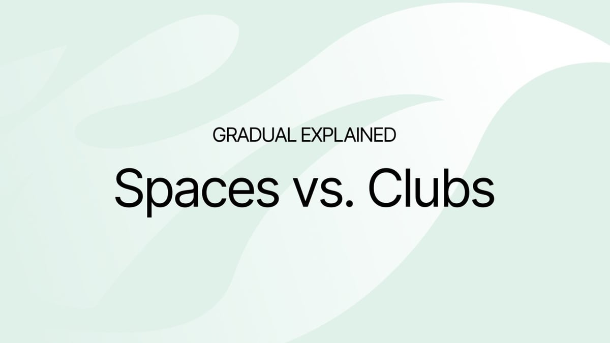 Gradual Explained: Spaces vs. Clubs