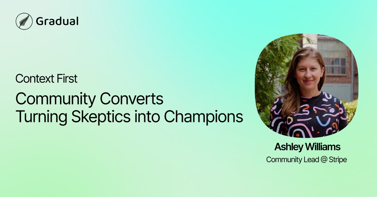 Context First: Community Converts – Turning Skeptics into Champions