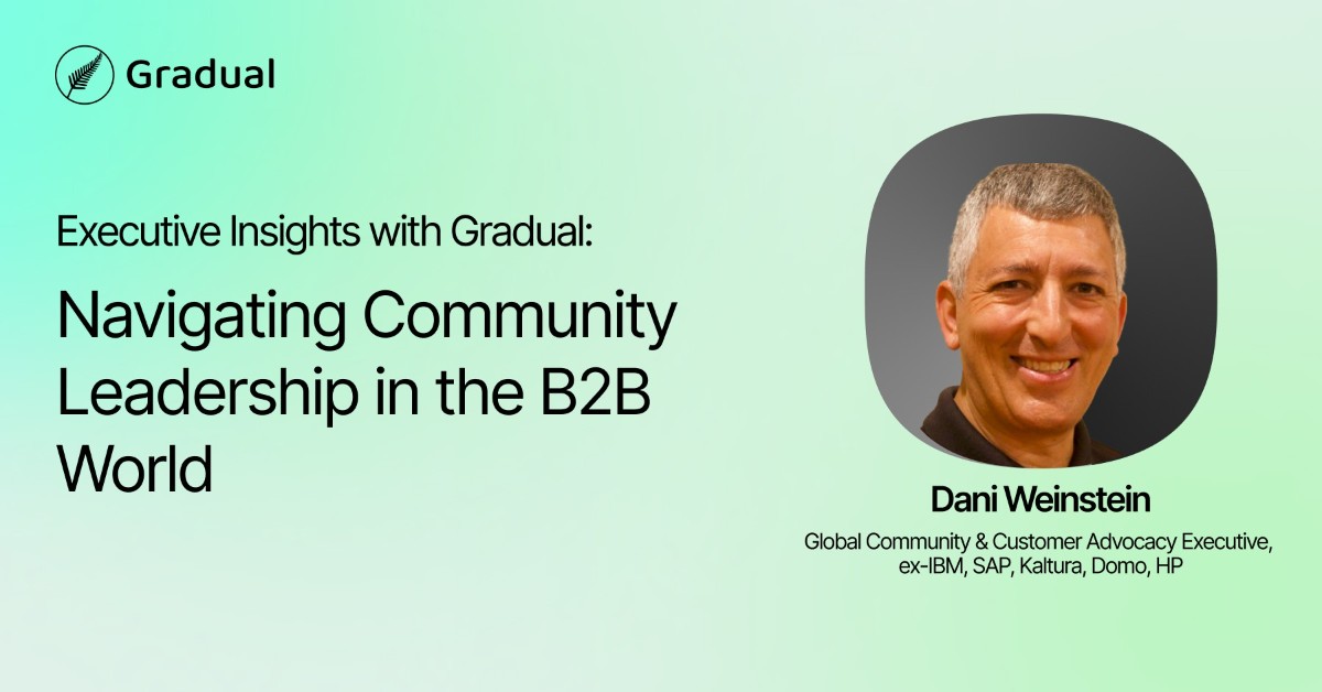 Executive Insights with Gradual: Navigating Community Leadership in the B2B World