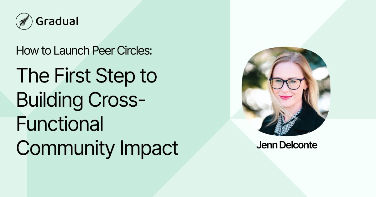 Community Tactics with Gradual: Launching Peer Circles for Cross-Functional Impact