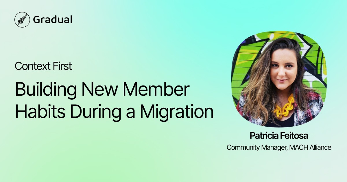 Context First: Helping Members Build New Habits During a Migration