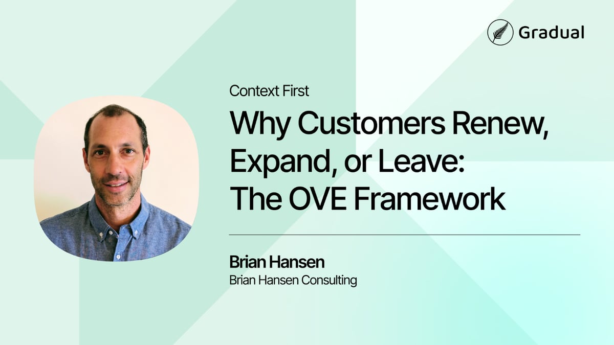 Why Customers Renew, Expand, or Leave: Brian Hansen on the OVE Framework