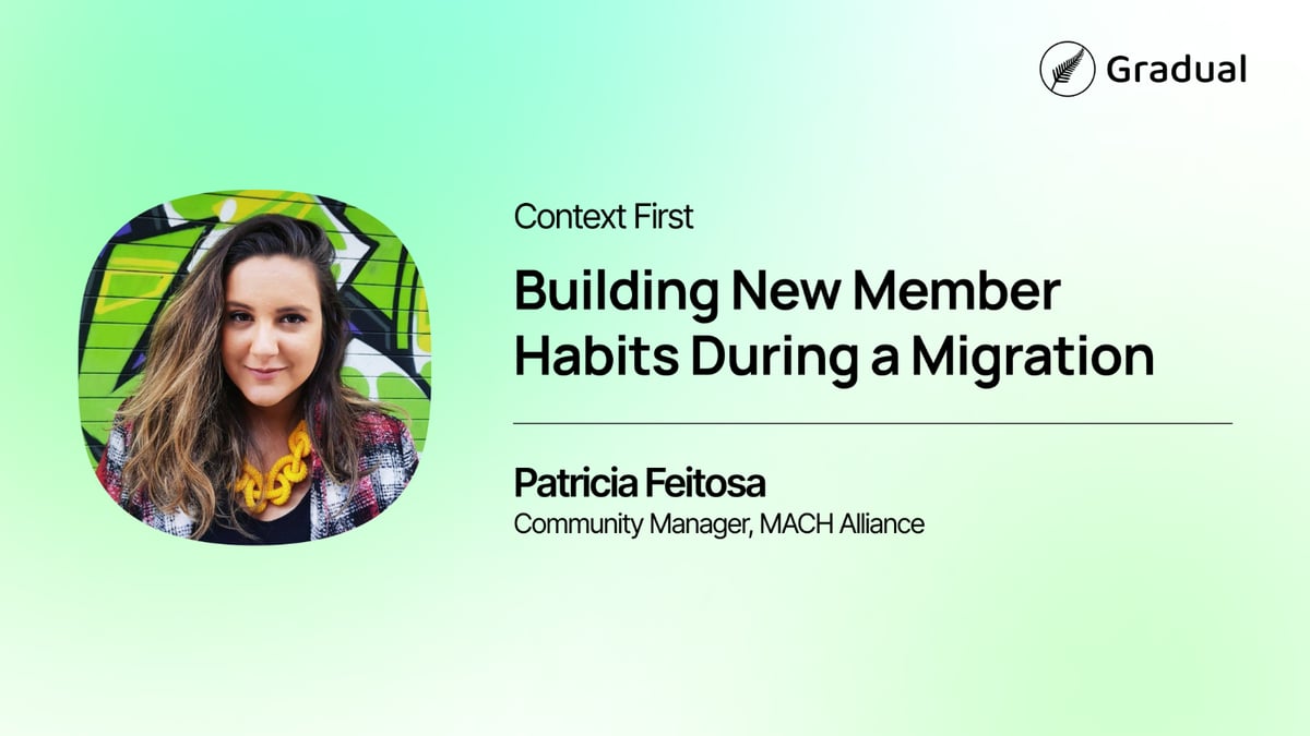 Context First: Helping Members Build New Habits During a Migration