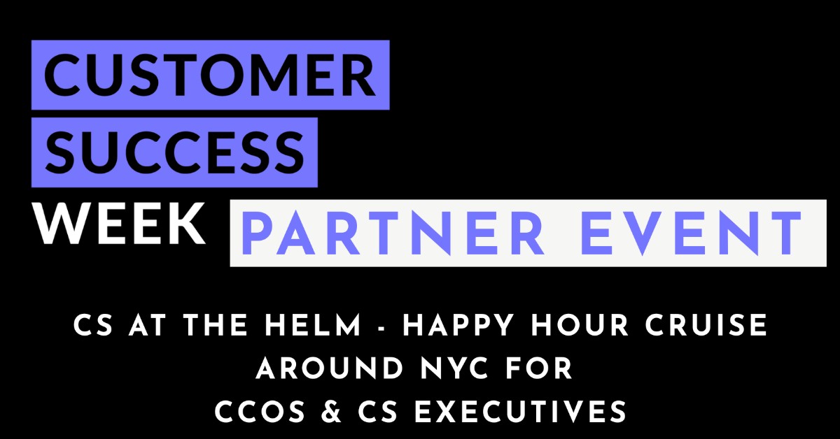 CS at the Helm - Happy hour cruise around NYC for CCOs & CS executives