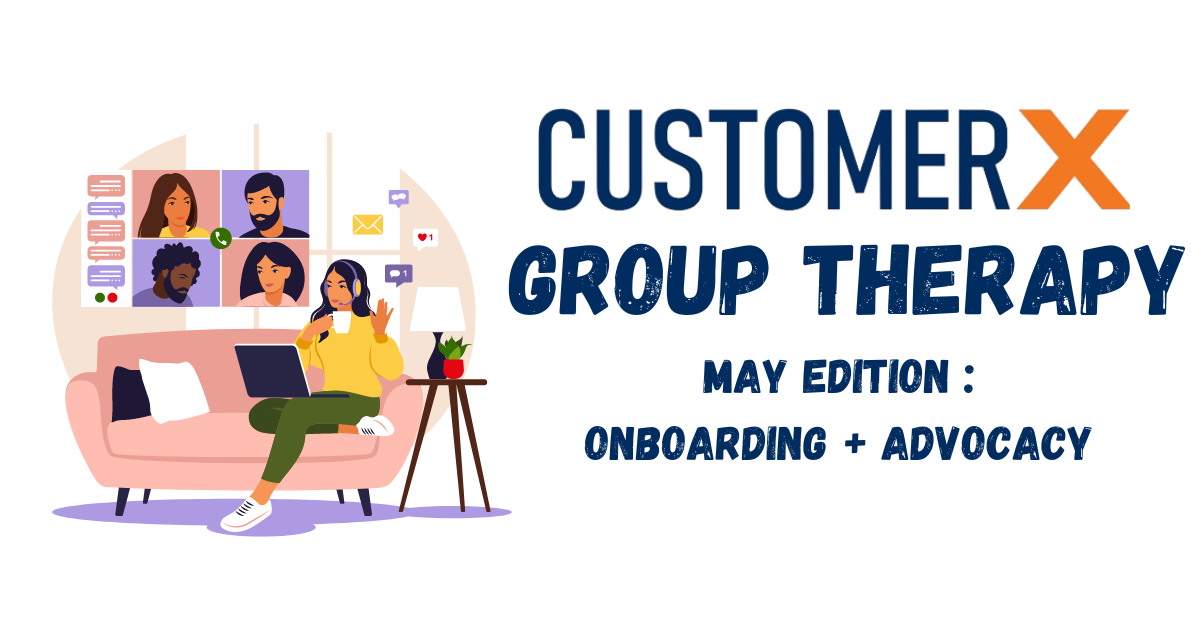 Group Therapy for Customer Marketers - Mastering the Art of Seamless Onboarding for Sustained Value, Renewals, and Advocacy!