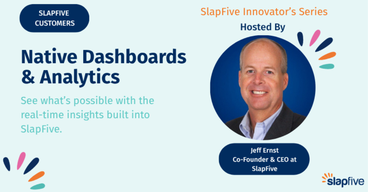 SlapFive Innovator's Series: Native Dashboards & Analytics