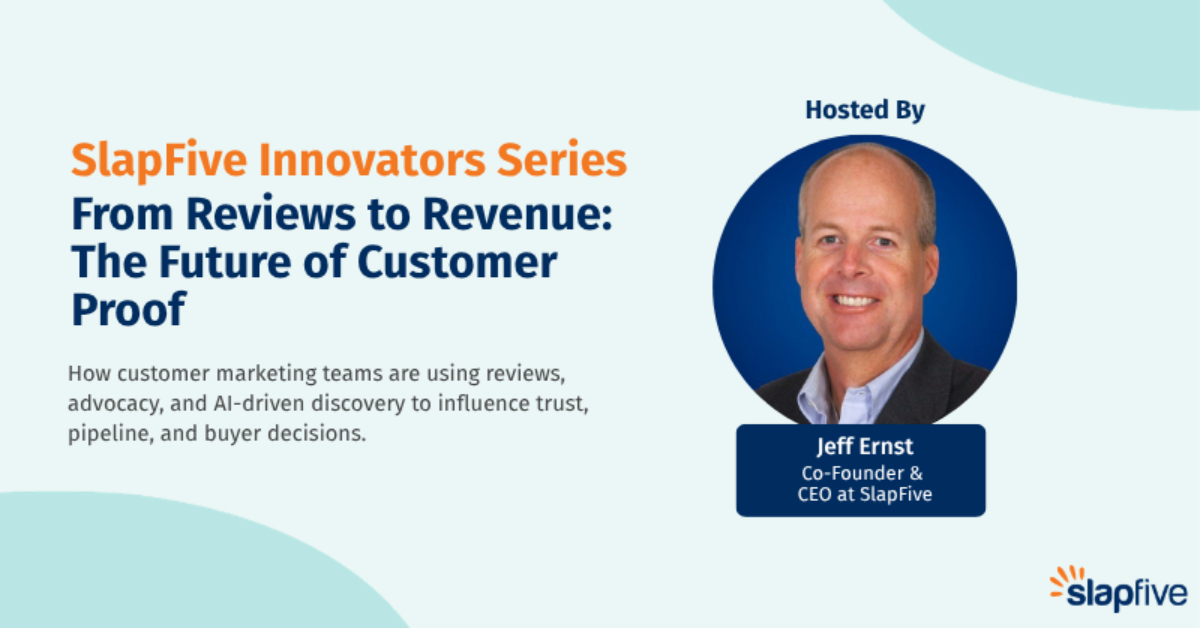 SlapFive Innovator's Series: From Reviews to Revenue: The Future of Customer Proof
