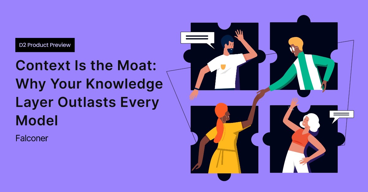 D2 Product Preview | Context is the moat: why your knowledge layer outlasts every model