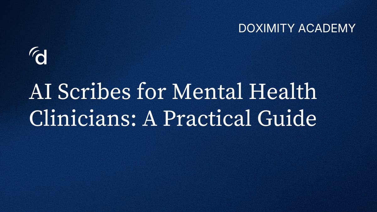 AI Scribes for Mental Health Clinicians: A Practical Guide
