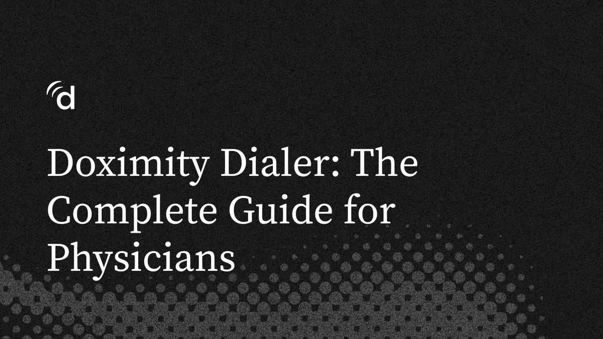Doximity Dialer: The Complete Guide for Physicians