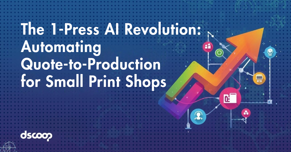The 1-Press AI Revolution: Automating Quote-to-Production for Small Print Shops
