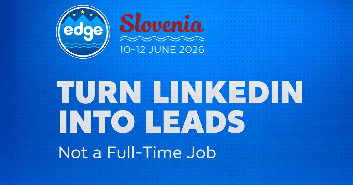 Turn LinkedIn in to Leads - Not a Full Time Job