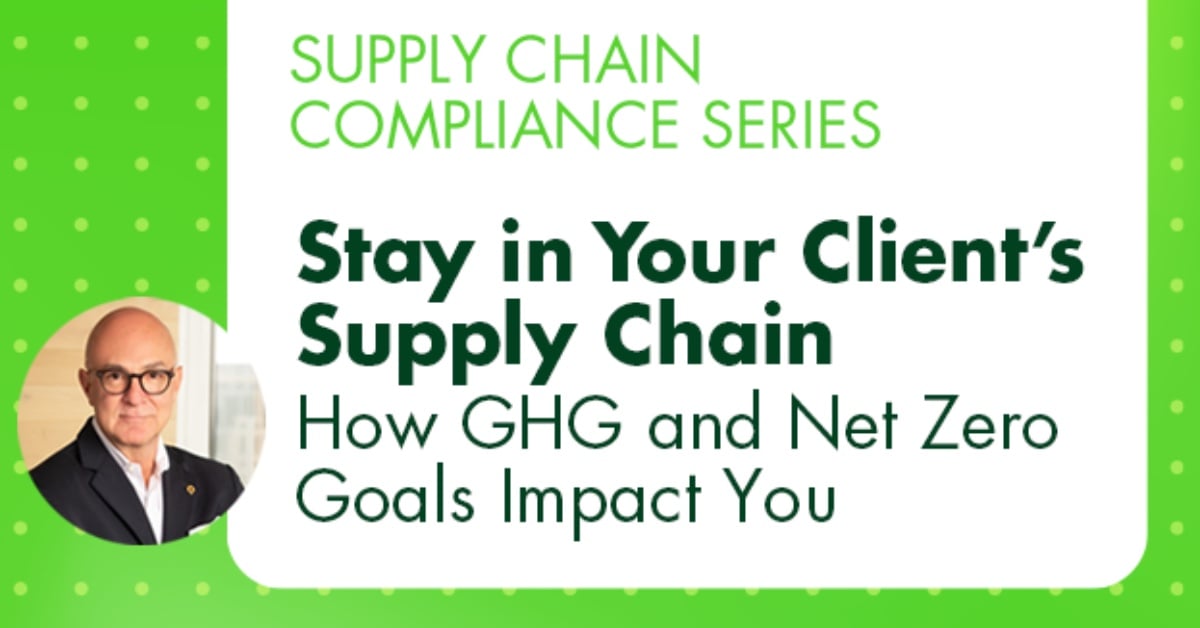 Stay in Your Client's Supply Chain: How GHG and Net Zero Goals Impact You