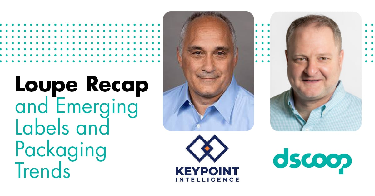 Loupe Recap and Emerging Labels and Packaging Trends