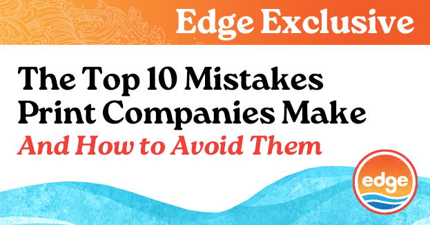 The Top 10 Mistakes Print Companies Make - And How to Avoid Them