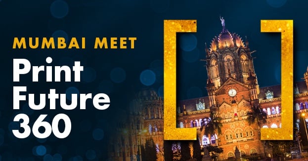 Mumbai Meet - Print Future 360: Evolving Business, Technology, and Strategy