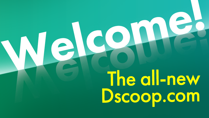 Welcome to the New Dscoop.com