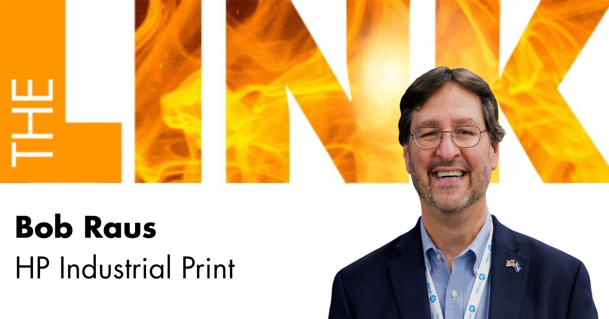 The Link Episode 16 with Bob Raus from HP Industrial Print