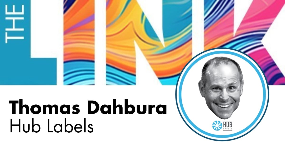 The Link Episode 15 with Thomas Dahbura, President at Hub Labels