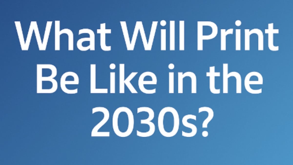 What Will Print Be Like in the 2030s?