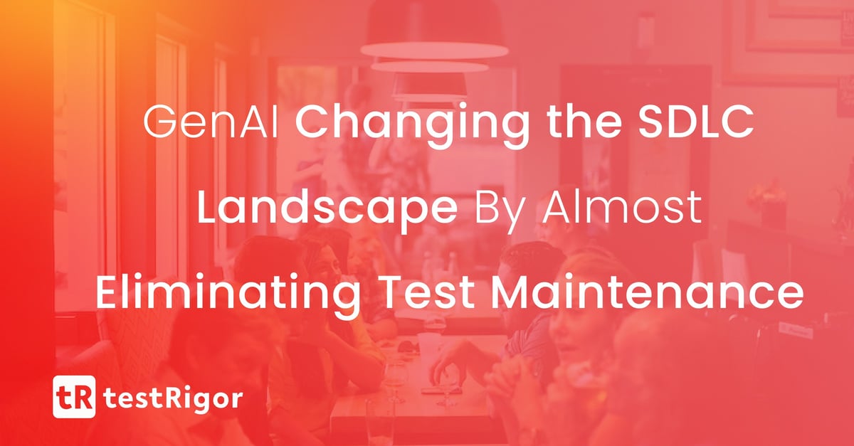 Exec Dinner: How GenAI Changes the SDLC Landscape by Almost Eliminating Test Maintenance