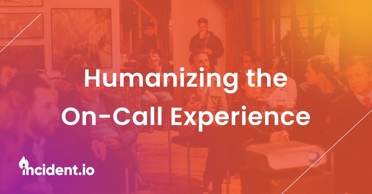 Executive Dinner: Humanizing the On-Call Experience