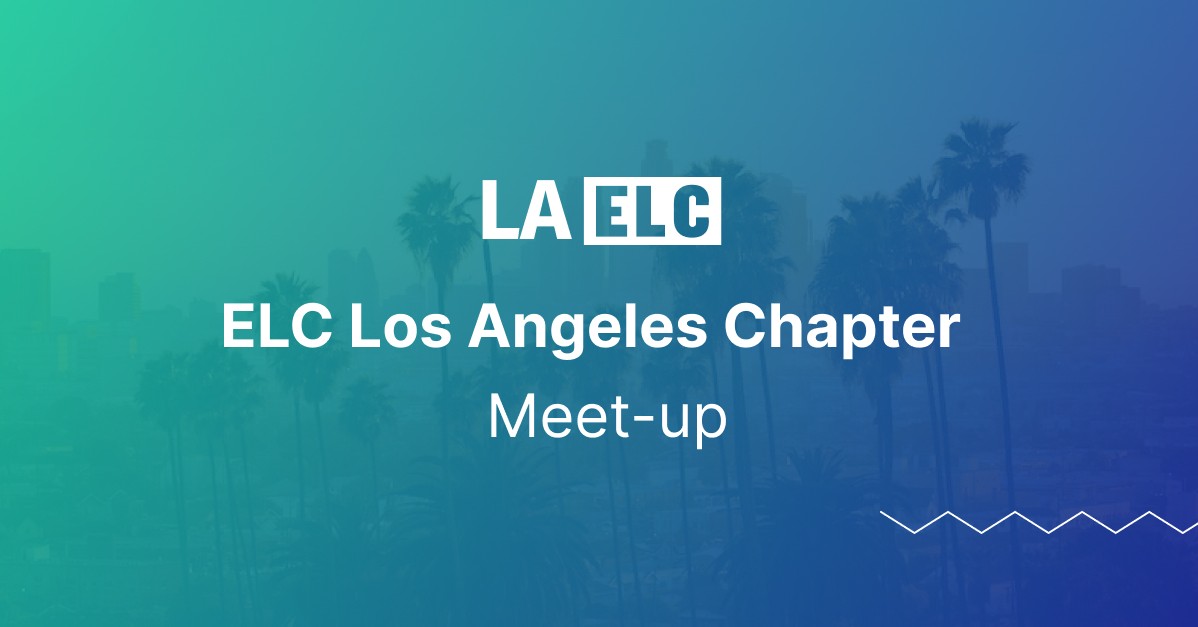 ELC X LA Meetup