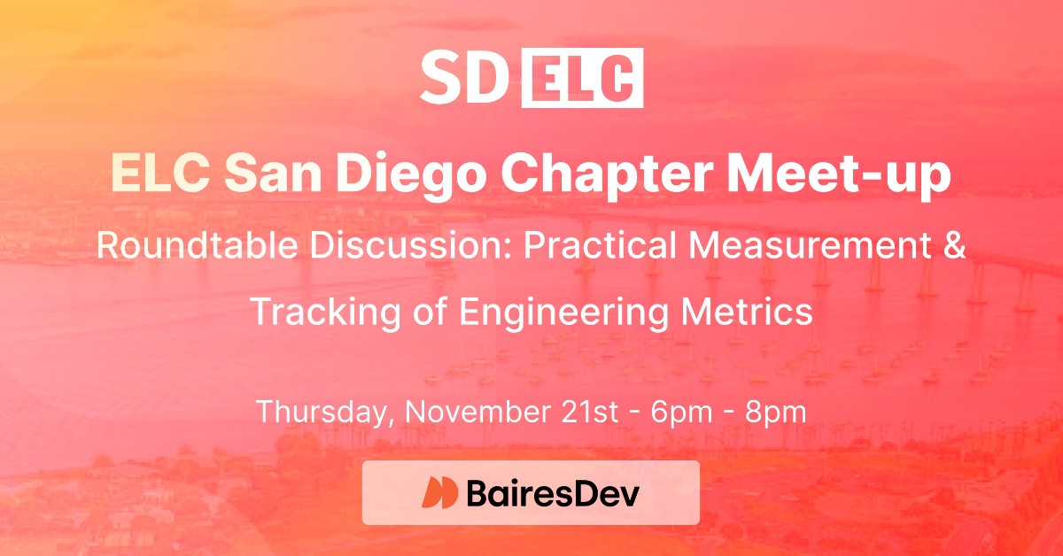 San Diego ELC Roundtable: Practical Measurement & Tracking of Engineering Metrics