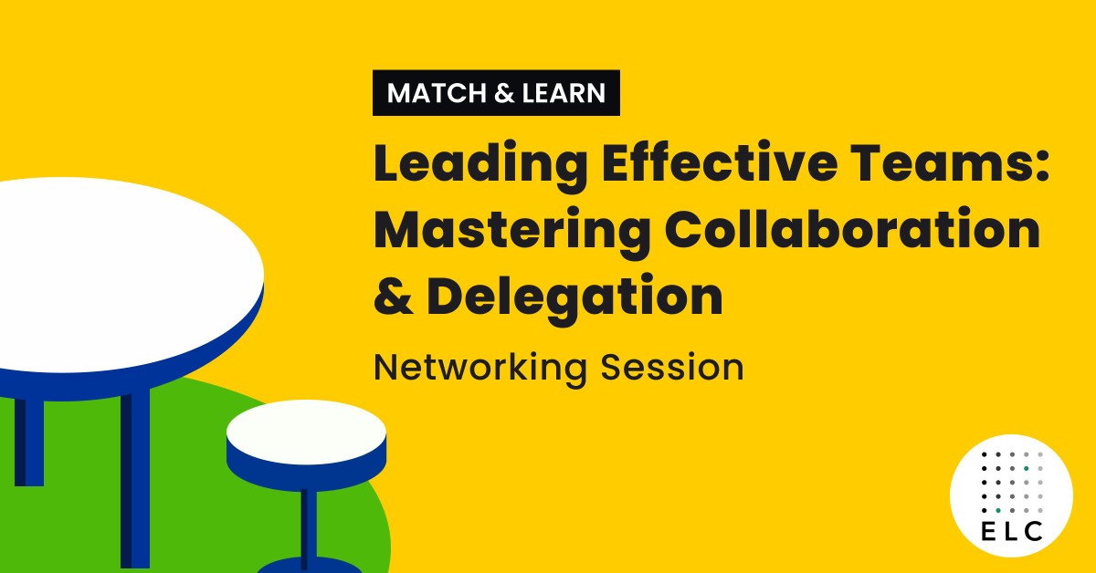 Match & Learn - Leading Effective Teams: Mastering Collaboration & Delegation