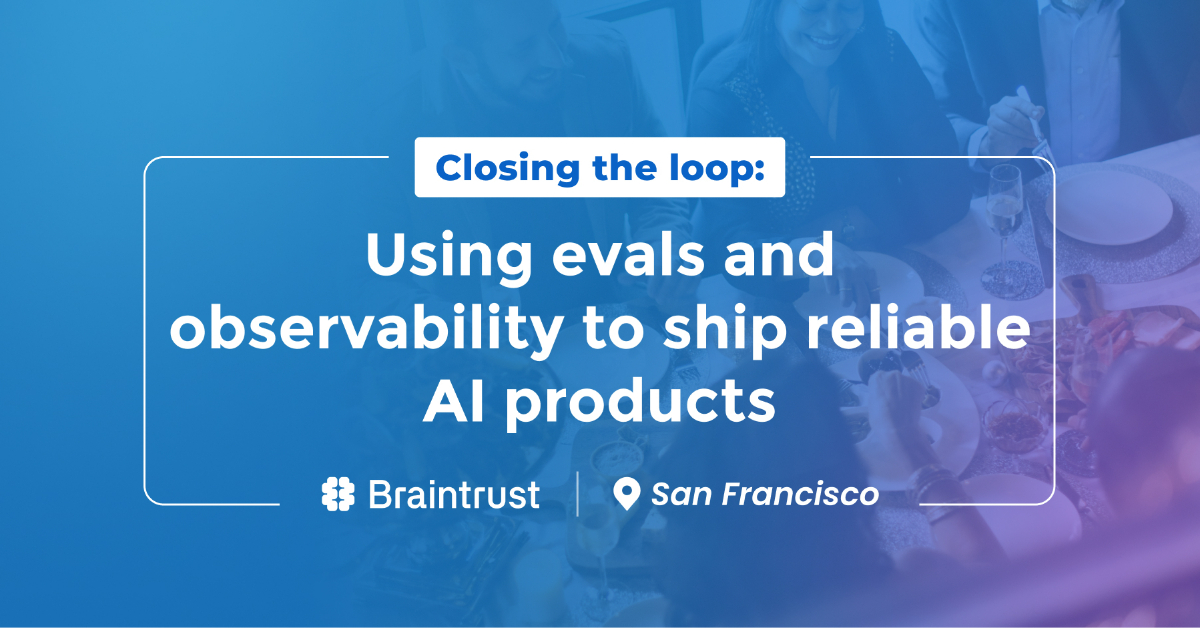 Closing the loop: using evals and observability to ship reliable AI products
