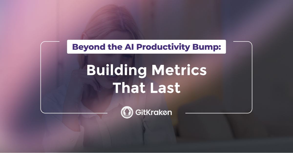 Beyond the AI Productivity Bump: Building Metrics That Last