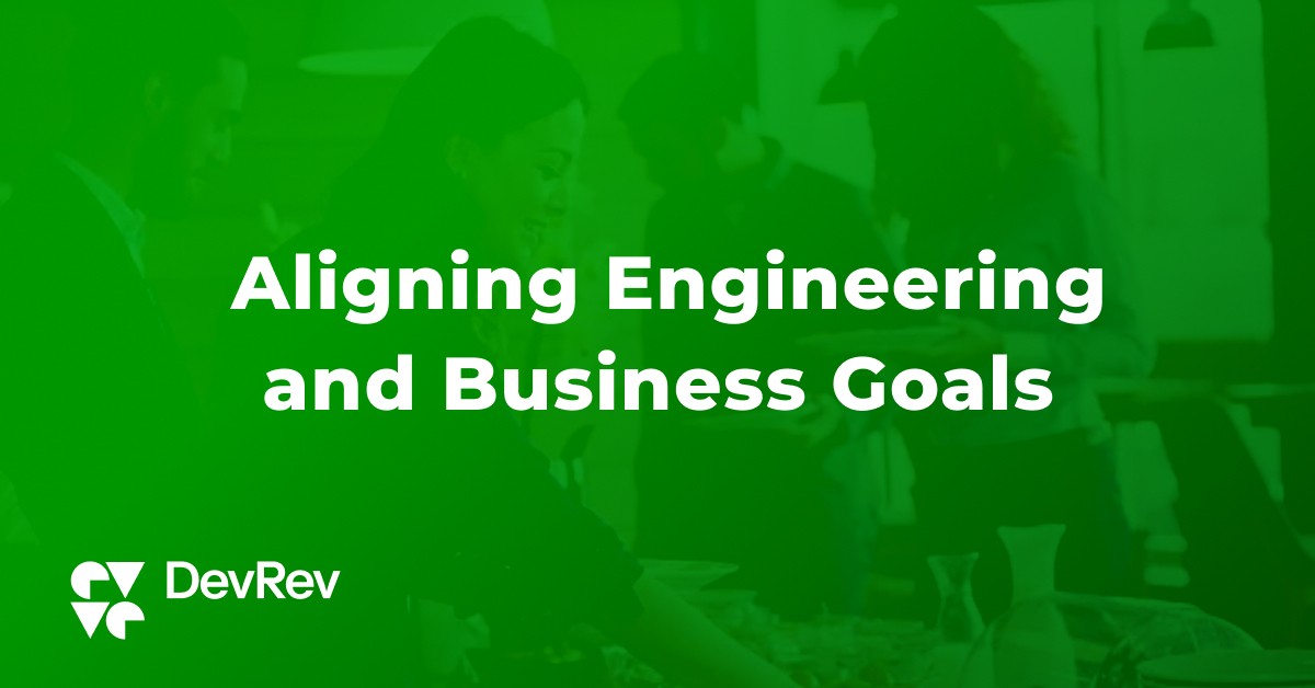 Aligning Engineering and Business Goals