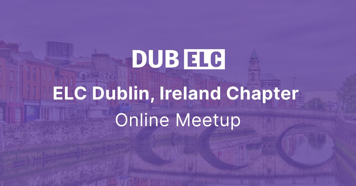 ELC Dublin Inaugural Online Meetup