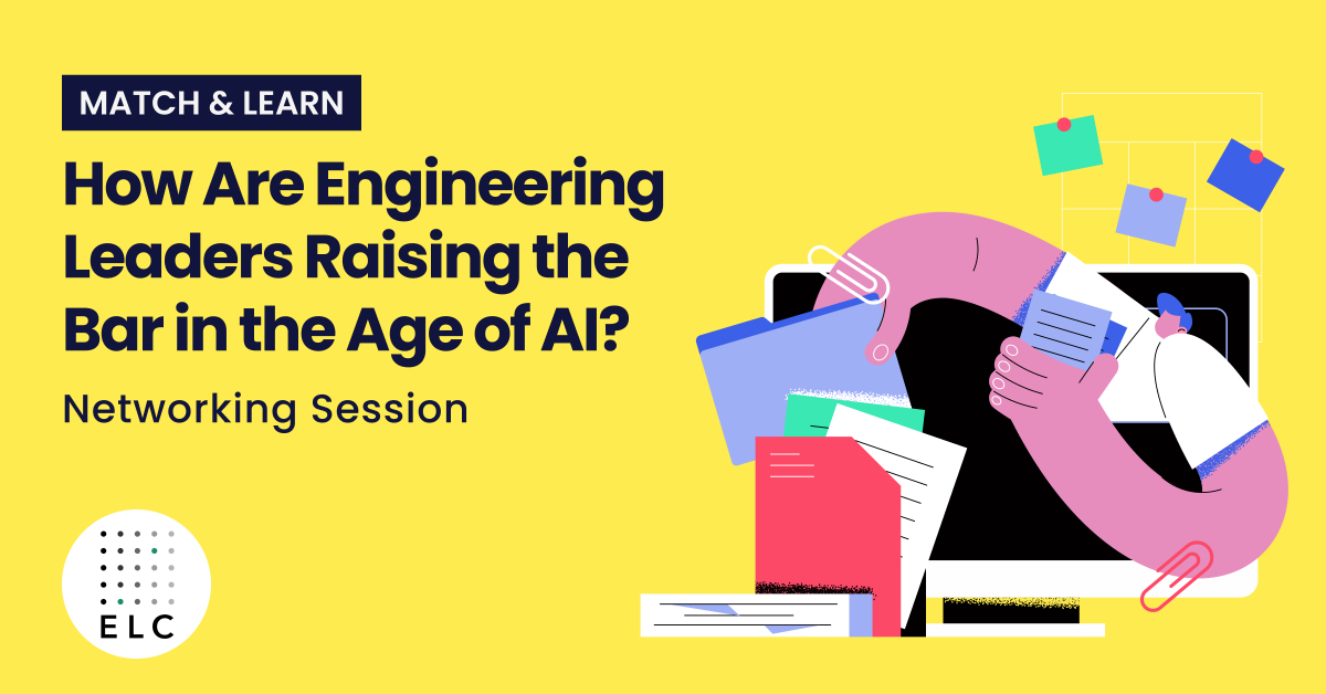 Match & Learn: How Are Engineering Leaders Raising the Bar in the Age of AI?