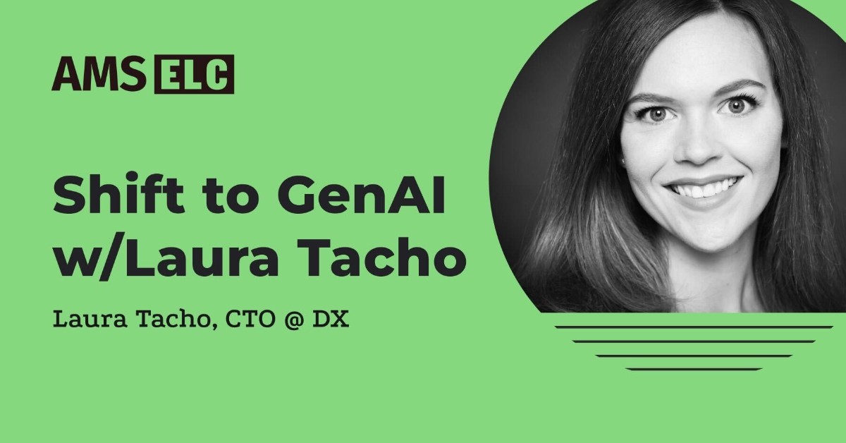 ELC AMS: Shift to GenAI w/Laura Tacho