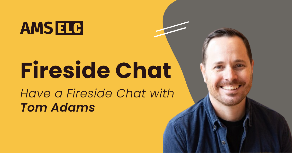 ELC X AMS: Fireside Chat w/Tom Adams