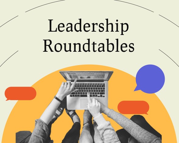 Leadership Roundtables