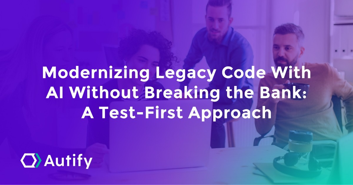 Modernizing Legacy Code With AI Without Breaking the Bank: A Test-First Approach