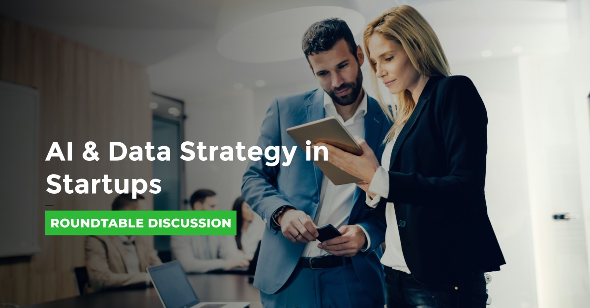 Roundtable: AI & Data Strategy in Startups