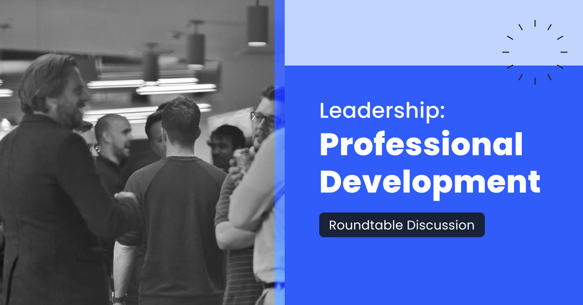 Leadership Roundtable: Professional Development